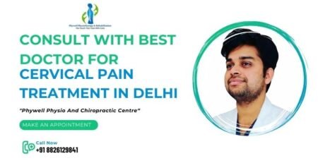 Consult With Best Doctor For Cervical Pain Treatment In Delhi